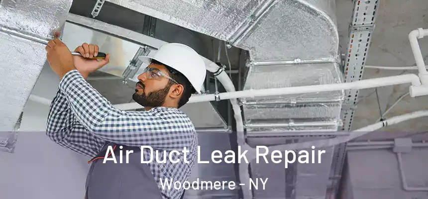  Air Duct Leak Repair Woodmere - NY