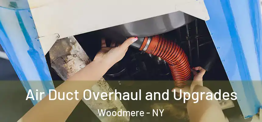  Air Duct Overhaul and Upgrades Woodmere - NY