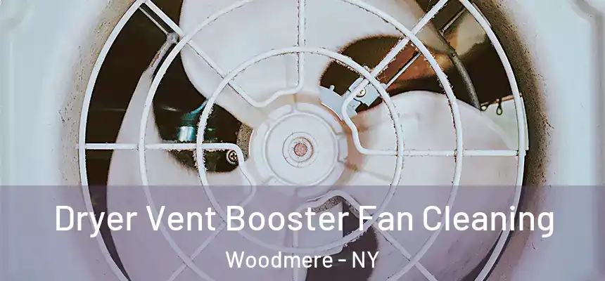  Dryer Vent Booster Fan Cleaning Woodmere - NY