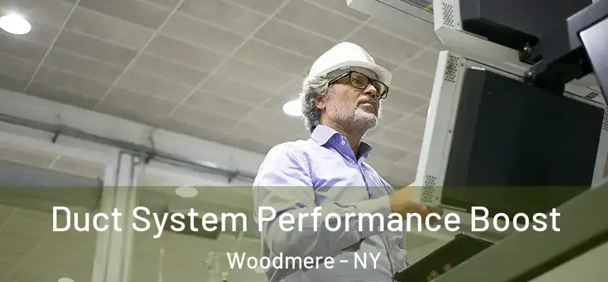  Duct System Performance Boost Woodmere - NY