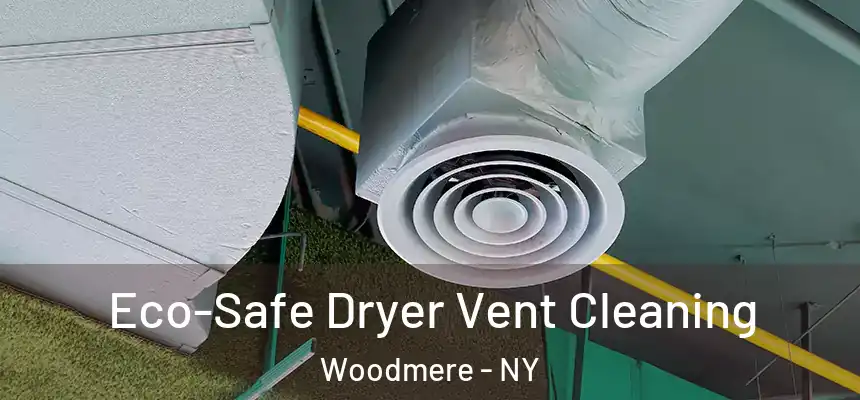  Eco-Safe Dryer Vent Cleaning Woodmere - NY