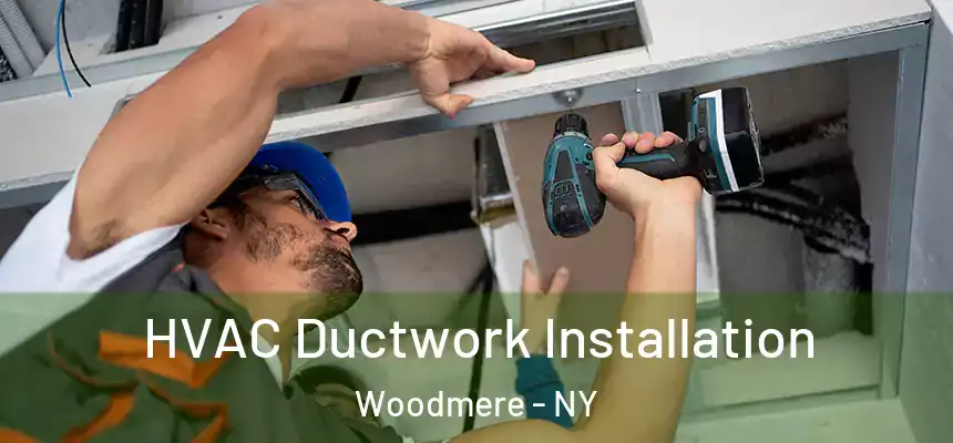  HVAC Ductwork Installation Woodmere - NY