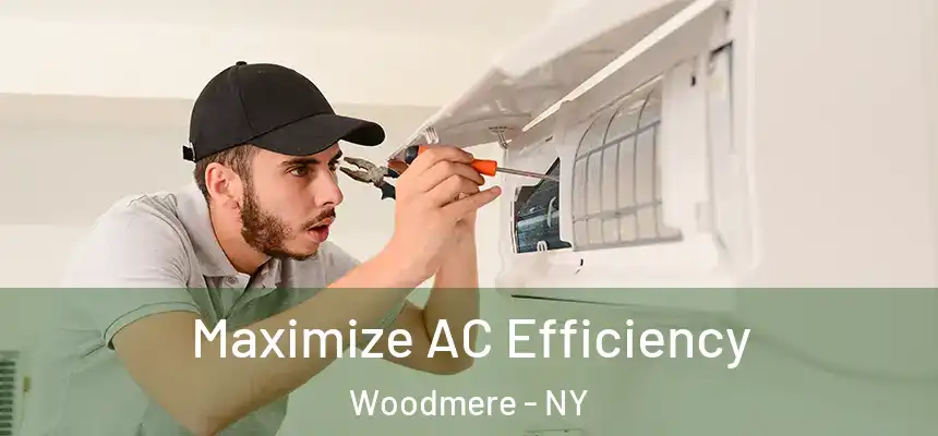  Maximize AC Efficiency Woodmere - NY