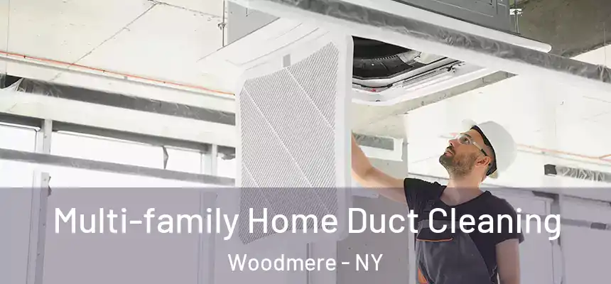  Multi-family Home Duct Cleaning Woodmere - NY
