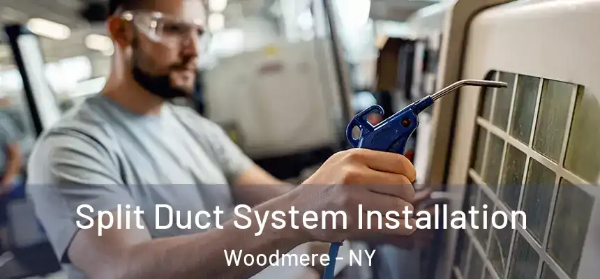  Split Duct System Installation Woodmere - NY